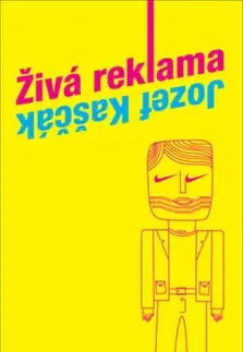 Eseje, úvahy, štúdie Živá reklama - Jozef Kaščák