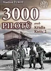 Biografie - ostatné 3 000 pilotů - Manfréd Ťukot