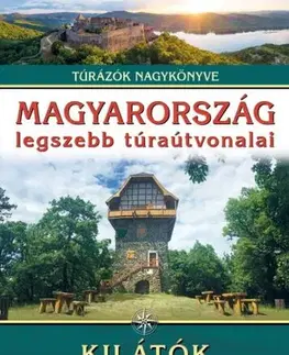 Európa Magyarország legszebb túraútvonalai - Kilátók - Balázs Nagy
