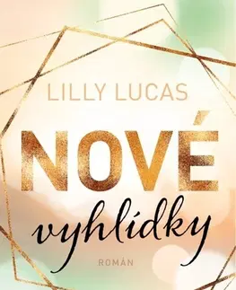 Romantická beletria Nové vyhlídky - Lilly Lucas
