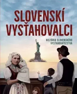 Slovenské a české dejiny Slovenskí vysťahovalci - Zuzana Palovic,Gabriela Beregházyová