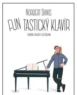 Hudba - noty, spevníky, príručky FUNtastický klavír - klavírne skladby s ilustráciami - Norbert Daniš
