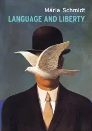 Svetová beletria Language and Liberty - Mária Schmidt
