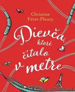 Svetová beletria Dievča, ktoré čítalo v metre - Christine Féret Fleury