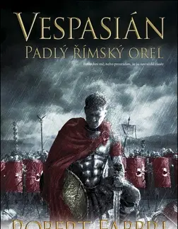 Historické romány Vespasián 4 - Padlý římský orel - Robert Fabbri