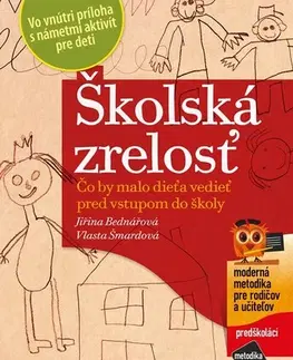 Pedagogika, vzdelávanie, vyučovanie Školská zrelosť, 2. vydanie - Jiřina Bednářová,Vlasta Šmardová,Richard Šmarda