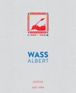 Osobnosti Levelek 1927-1998 - Albert Wass