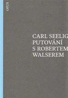 Svetová beletria Putování s Robertem Walserem - Carl Seelig