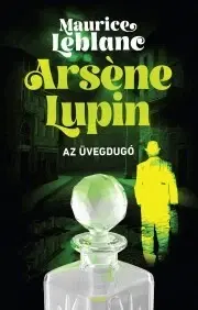 Detektívky, trilery, horory Arsene Lupin – Az üvegdugó - Maurice Leblanc