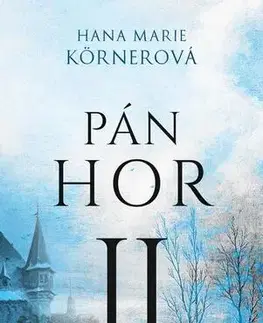 Historické romány Pán hor II. - Hana Marie Körnerová