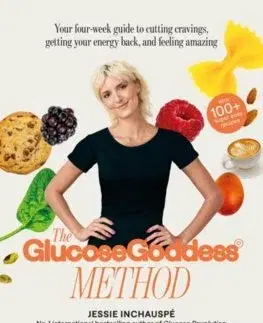 Zdravie, životný štýl - ostatné The Glucose Goddess Method - Jessie Inchauspé