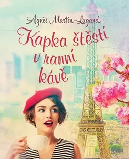 Romantická beletria Kapka štěstí v ranní kávě - Agnes Martin-Lugand,Dana Melanová