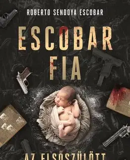 Mafia, podsvetie Escobar fia: az elsőszülött - Roberto Sendoya Escobar