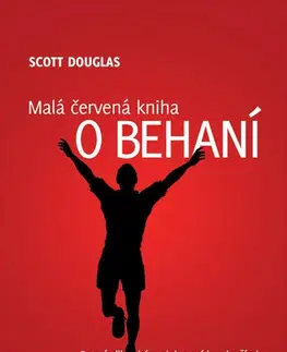 Šport - ostatné Malá červená kniha o behaní - Scott Douglas