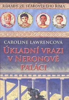 Pre chlapcov Úkladní vrazi v Neronově paláci - Caroline Lawrencová,neuvedený