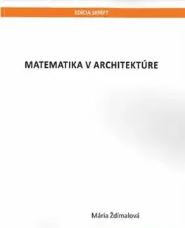 Pre vysoké školy Matematika v architektúre - Mária Ždímalová