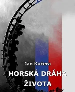 Biografie - ostatné Horská dráha života - Jan Kučera