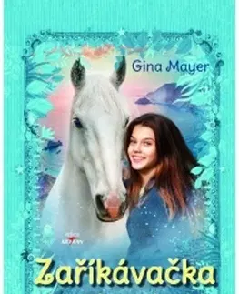 Pre dievčatá Zaříkávačka koní - Gina Mayerová