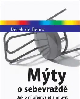 Psychológia, etika Mýty o sebevraždě - Derek de Beurs
