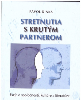 Eseje, úvahy, štúdie Stretnutia s krutým nepriateľom - Pavol Dinka