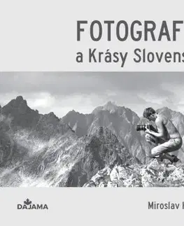 Encyklopédie, obrazové publikácie Fotografia a Krásy Slovenska - Miroslav Herchl