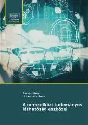 Sociológia, etnológia A nemzetközi tudományos láthatóság eszközei - Sasvári Péter,Urbankovics Anna