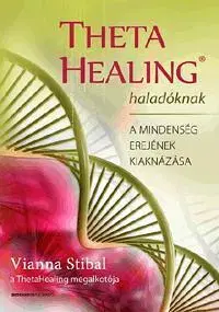 Alternatívna medicína - ostatné Theta Healing haladóknak - Vianna Stibal