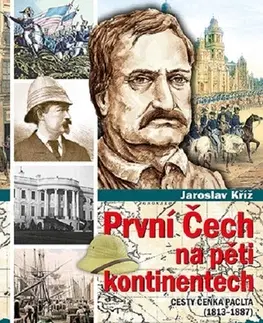 Biografie - Životopisy První Čech na pěti kontinentech - Jaroslav Kříž