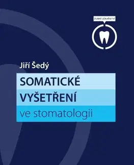 Stomatológia Somatické vyšetření ve stomatologii - Jiří Šedý