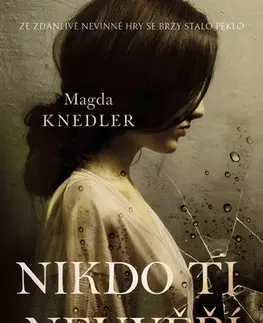 Historické romány Nikdo ti neuvěří - Magda Knedler