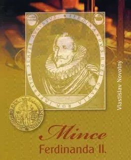 História - ostatné Mince Ferdinanda II. 1617-1637 - Vlastislav Novotný