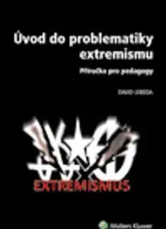 Pedagogika, vzdelávanie, vyučovanie Úvod do problematiky extremismu - David Lebeda