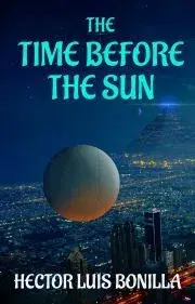 Historické romány The Time Before the Sun - Luis Bonilla Hector