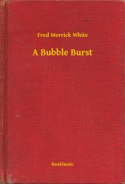 Svetová beletria A Bubble Burst - White Fred Merrick