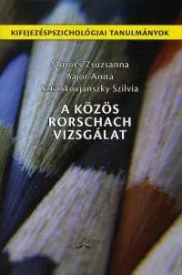 Odborná a náučná literatúra - ostatné A Közös Rorschach Vizsgálat - Zsuzsanna Mirnics,Kolektív autorov