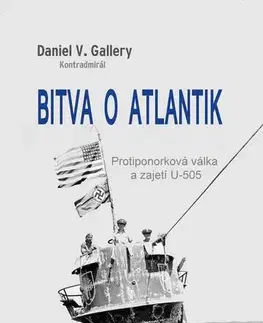 Vojnová literatúra - ostané Bitva o Atlantik - Daniel V. Gallery