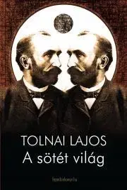 Biografie - Životopisy A sötét világ - Lajos Tolnai