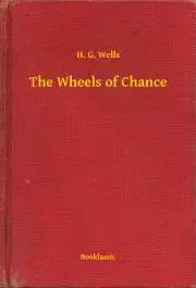 Svetová beletria The Wheels of Chance - Herbert George Wells