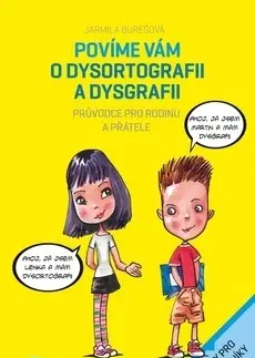 Pedagogika, vzdelávanie, vyučovanie Povíme vám o dysortografii a dysgrafii - Jarmila Burešová,Aleš Čuma