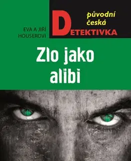 Detektívky, trilery, horory Zlo jako alibi - Jiří Houser,Eva Houserová