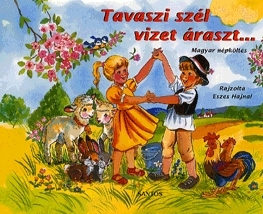 Leporelá, krabičky, puzzle knihy Tavaszi szél vizet áraszt ... Magyar népköltés - Hajnal Eszes