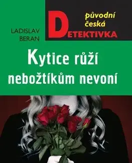 Česká beletria Kytice růží nebožtíkům nevoní - Ladislav Beran