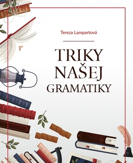 Učebnice - ostatné Triky našej gramatiky - Terézia Lampartová