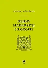 Filozofia Dejiny maďarskej filozofie - Ondrej Mészáros