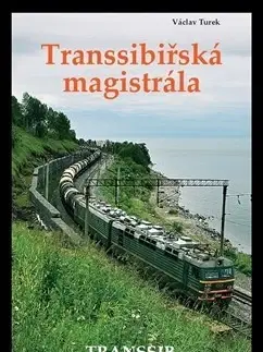 Cestopisy Transsibiřská magistrála - Václav Turek
