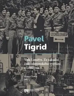Biografie - ostatné Volá Londýn - Pavel Tigrid