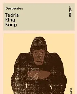 Biografie - ostatné Teória King Kong - Virginie Despentesová,Aňa Ostrihoňová