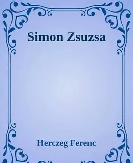Svetová beletria Simon Zsuzsa - Ferenc Herczeg