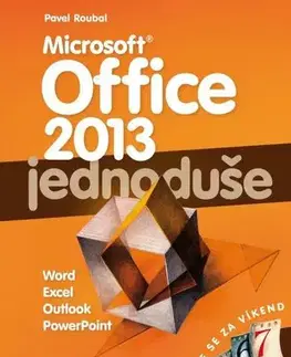 Kancelárske programy Microsoft Office 2013: Jednoduše - Pavel Roubal