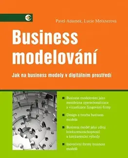 Podnikanie, obchod, predaj Business modelování - Pavel Adámek,Lucie Meixnerová